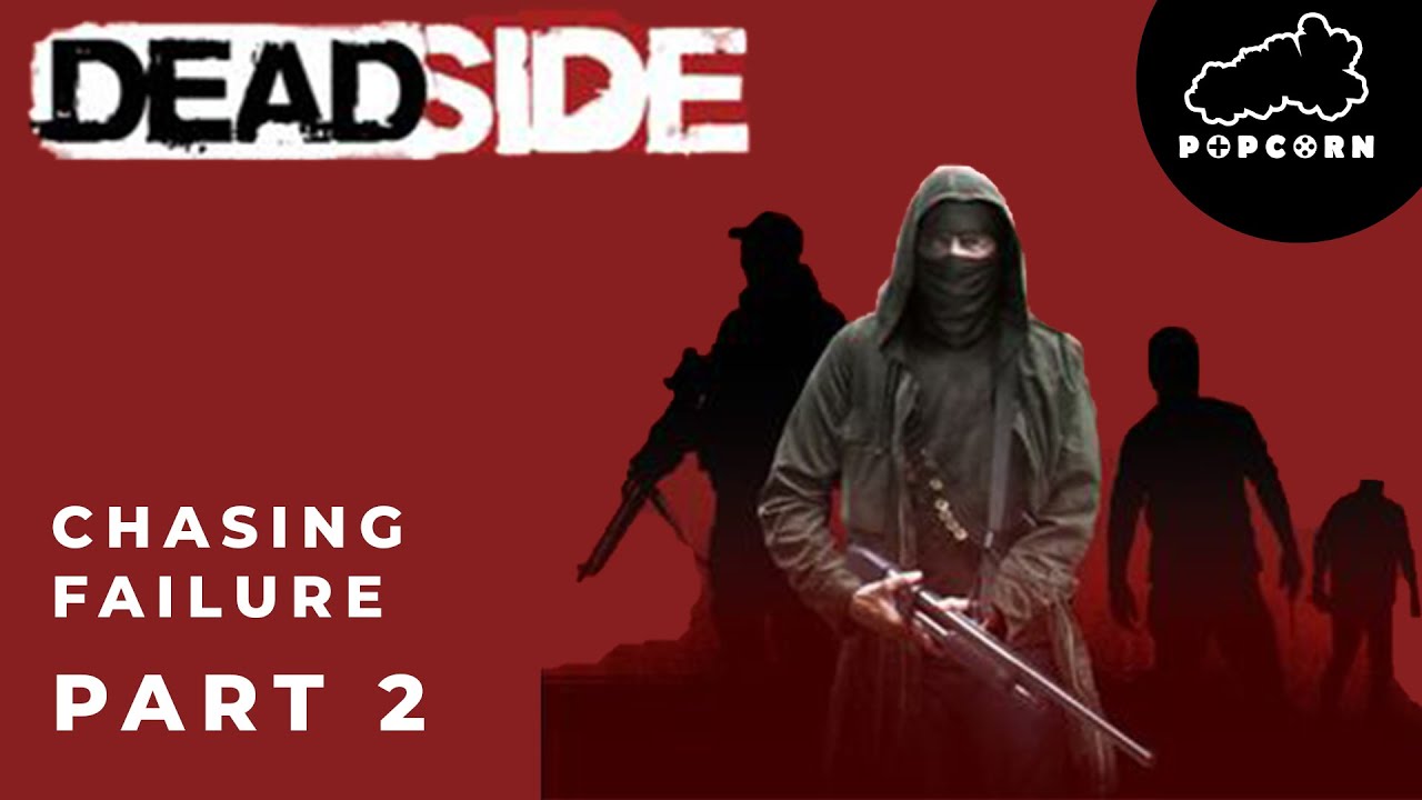Deadside Chasing Failure Part 2 🎮 | Intense Gameplay & Updates