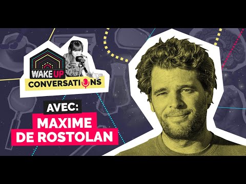 Maxime de Rostolan • Partager la gouvernance | WAKE UP Conversations avec Anaïs Raoux