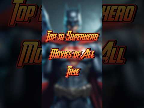 Top 10 Superhero Movies of All Time #top #top10 #superhero #movies