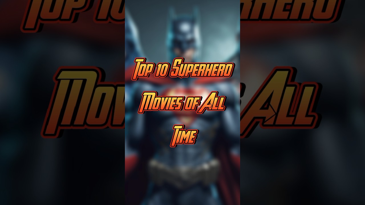 Top 10 The Ultimate List: Top 10 Superhero Movies of All Time 🎬