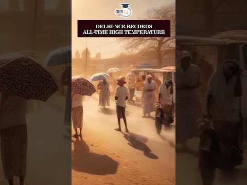 Delhi Heatwaves: Delhi- NCR Records All Time High Temperature #delhincrweatherupdates #heatwaves