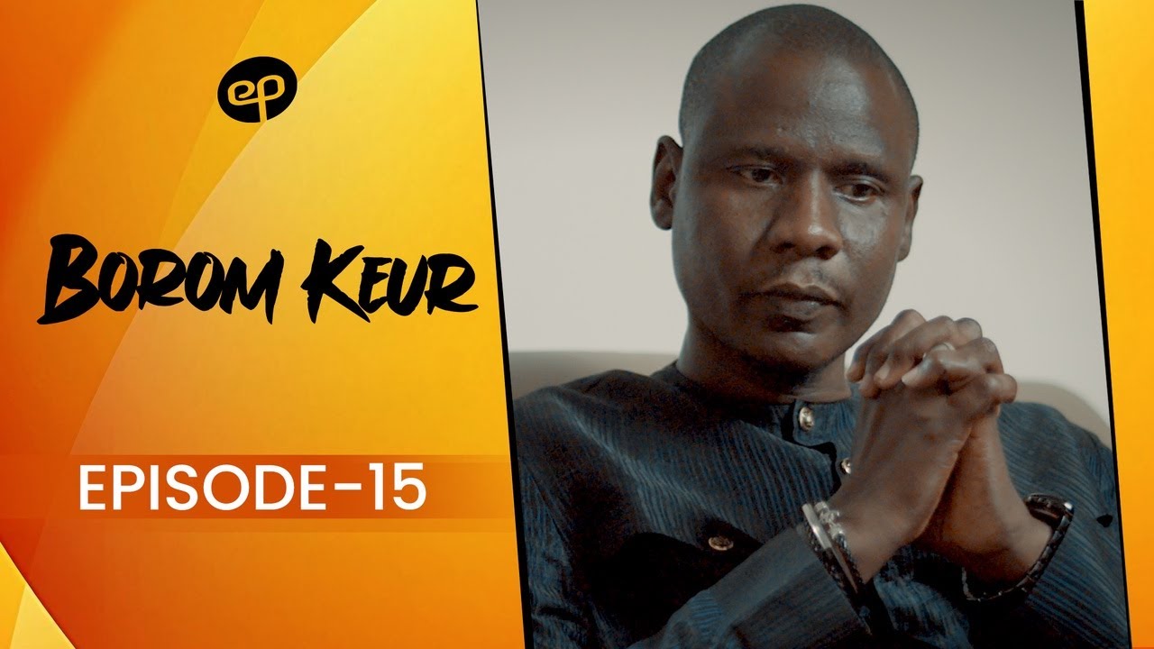 Borom Keur Saison 1 Épisode 15 VOSTFR – Famille en Conflit et Secrets Révélés 🏡