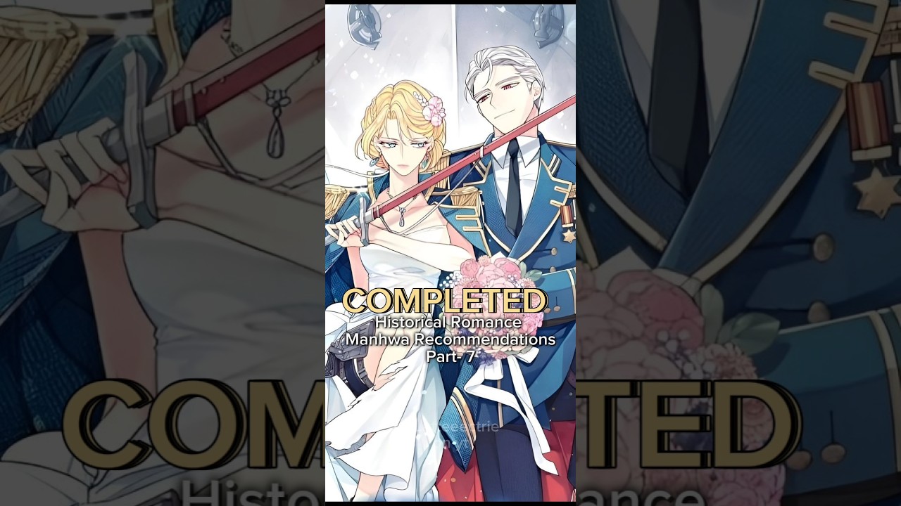 Top Completed Historical Romance Manhwa Picks 📚