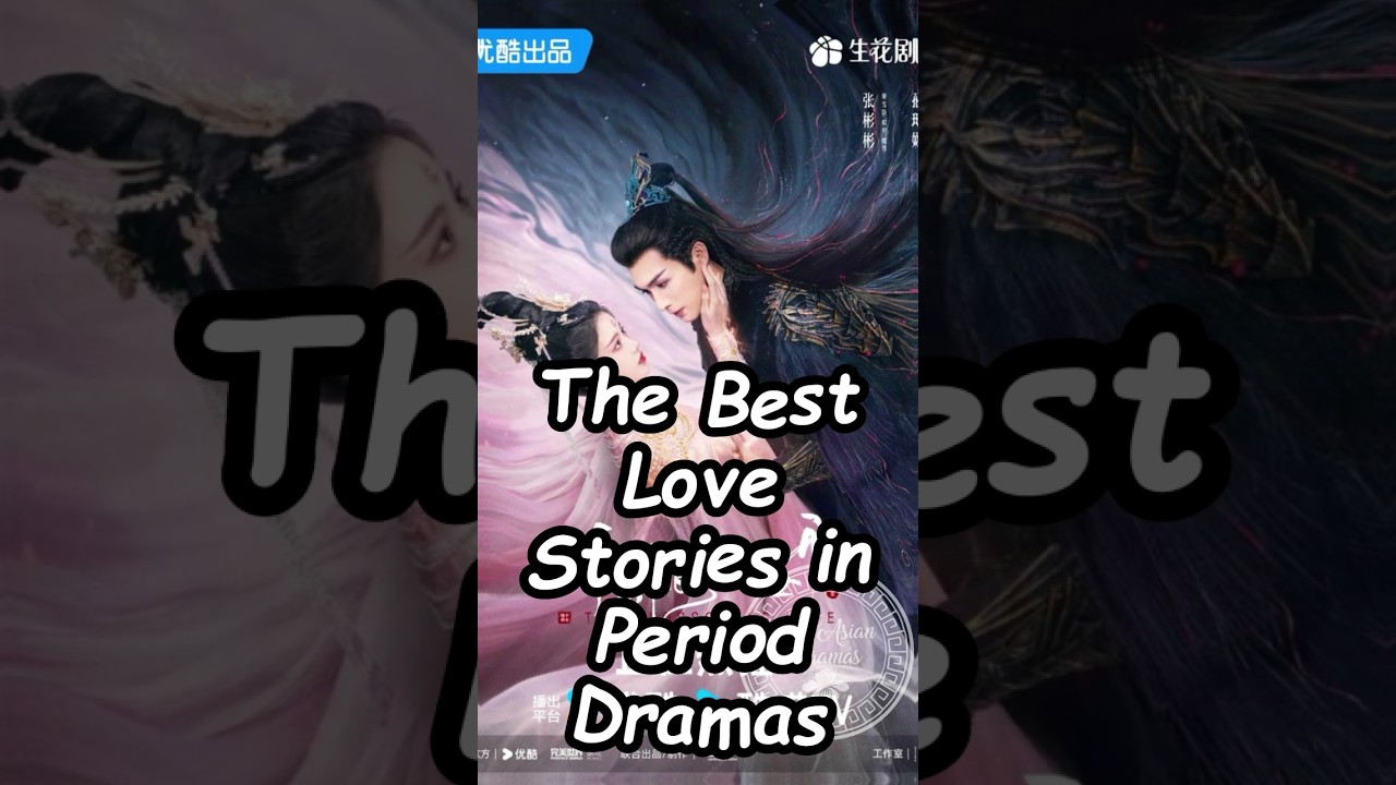 The Best Love Stories in Period Dramas. #cdrama #bailu #dramalist  #drama #fantasy