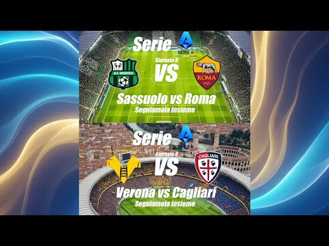 SASSUOLO vs ROMA - VERONA vs CAGLIARI - Serie A - Giornata 8 - DIRETTA GOL LIVE - Inizio ore 15