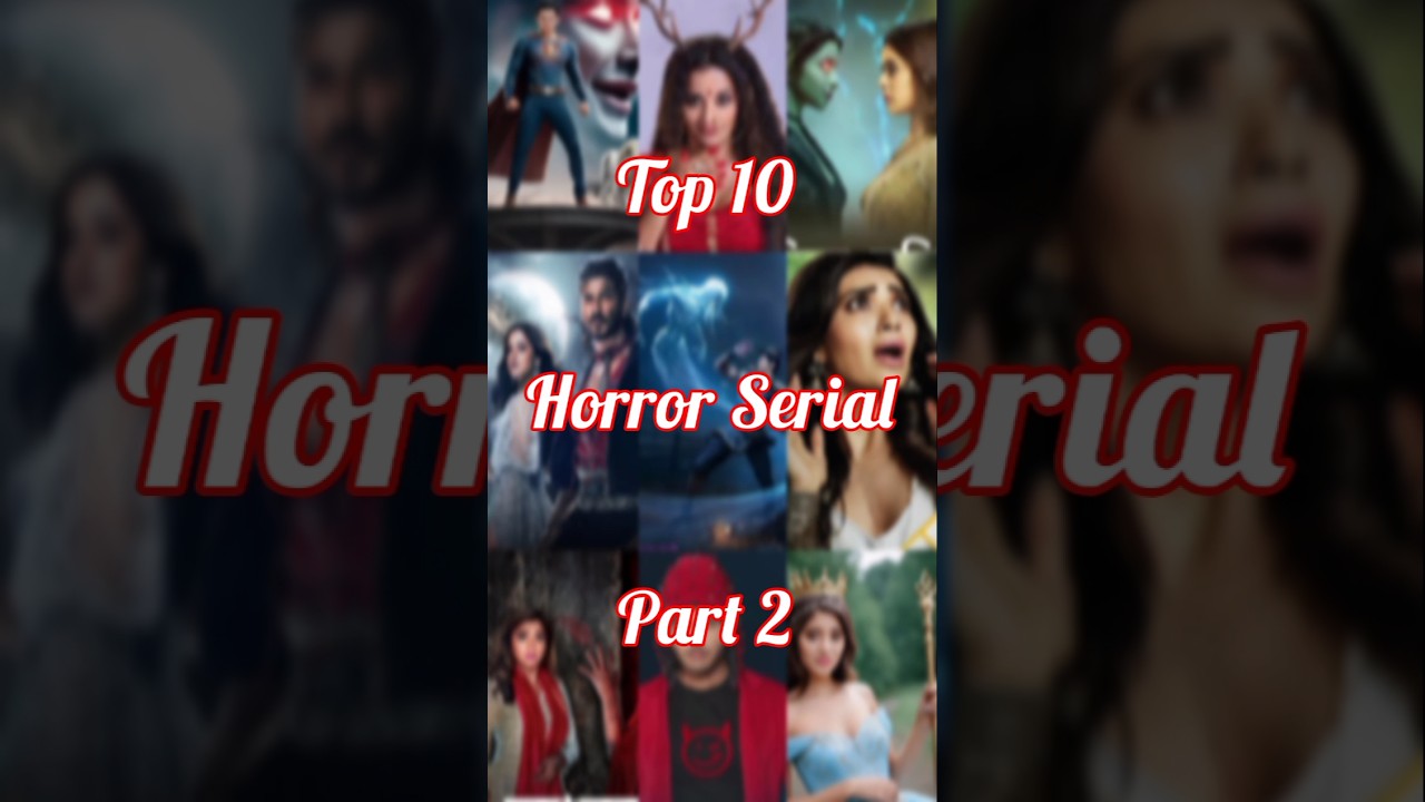 Top 10 Most Horror Serials Part 2 π¬