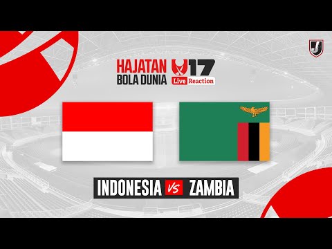 🔴INDONESIA VS ZAMBIA - HAJATAN BOLA DUNIA U17 2025 - LIVE REACTION