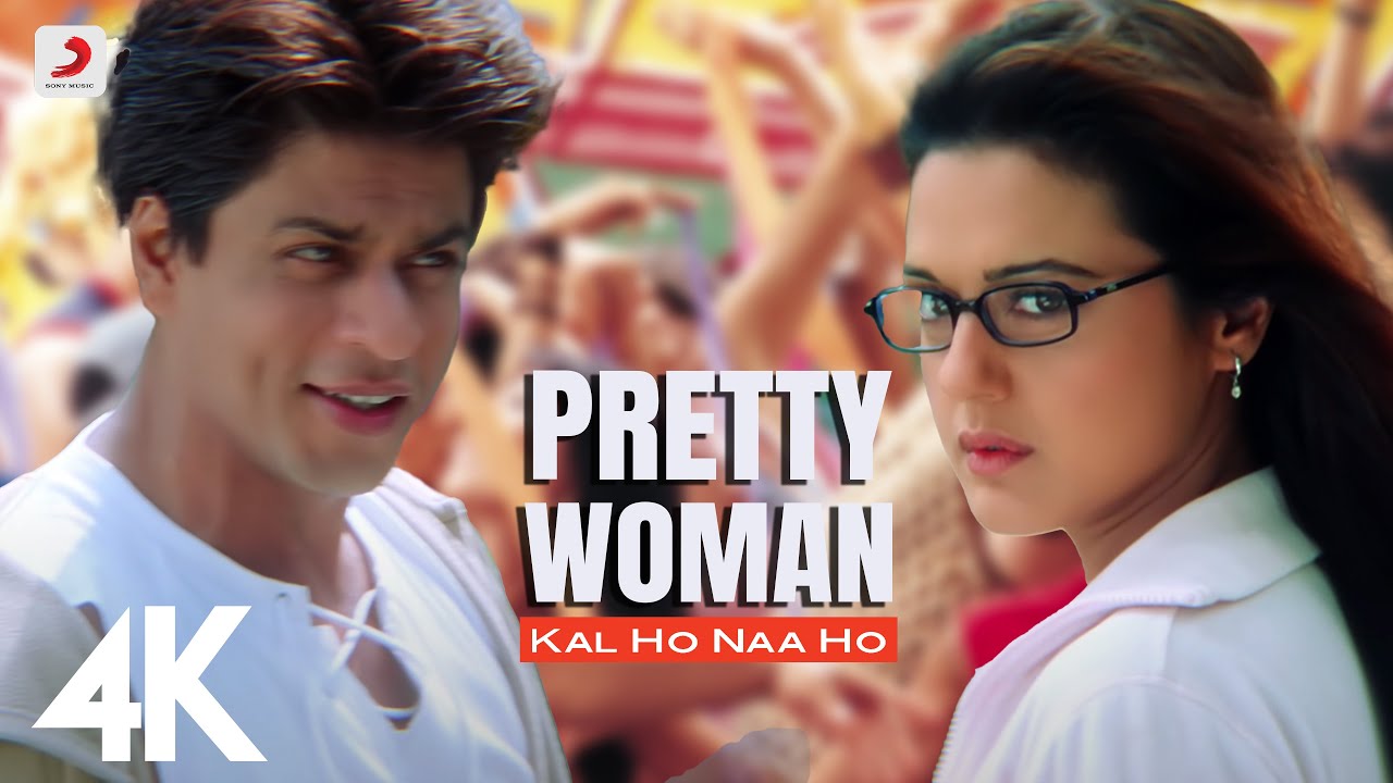Pretty Woman & Kal Ho Naa Ho | Shah Rukh Khan & Preity Zinta | 4K Music Video πΆ