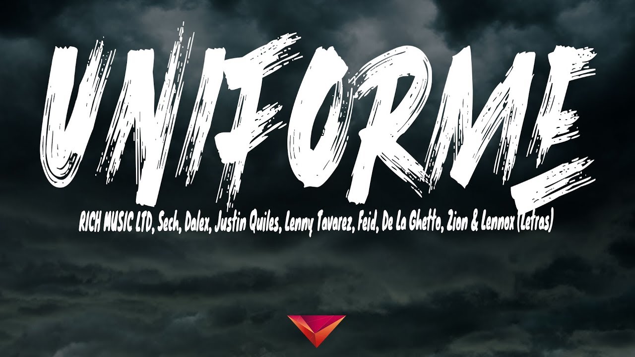 Uniforme (Letras) by RICH MUSIC LTD, Sech, Dalex, Justin Quiles, Lenny Tavarez, Feid, De La Ghetto, Zion & Lennox