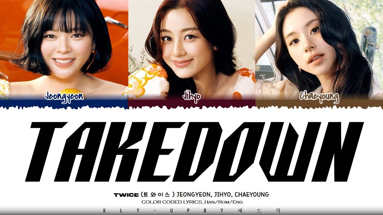 TWICE's 'TAKEDOWN' Lyrics (Color Coded Han/Rom/Eng) | Jeongyeon, Jihyo & Chaeyoung 🎶