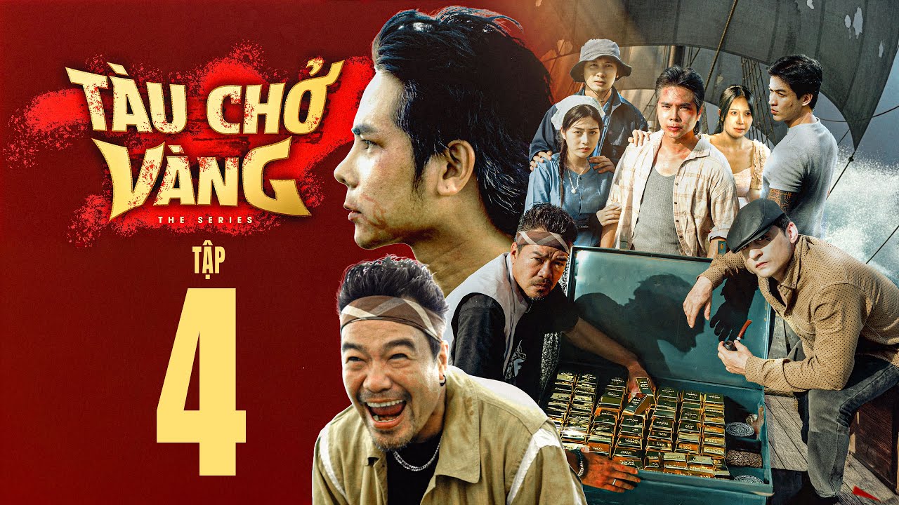 Tàu Chở Vàng Tập 4 | Phim Hành Động Việt Nam Kịch Tính 🚢