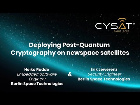 CYSAT 2025 - Deploying Post-Quantum Cryptography on newspace satellites