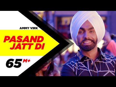 Pasand Jatt Di | Qismat | Ammy Virk & Sargun Mehta | New Punjabi Song 2018