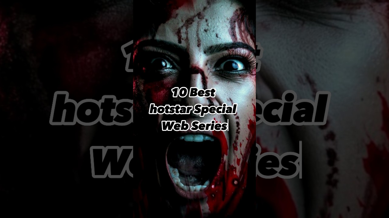 Top 10 Hotstar Special Web Series to Watch Now