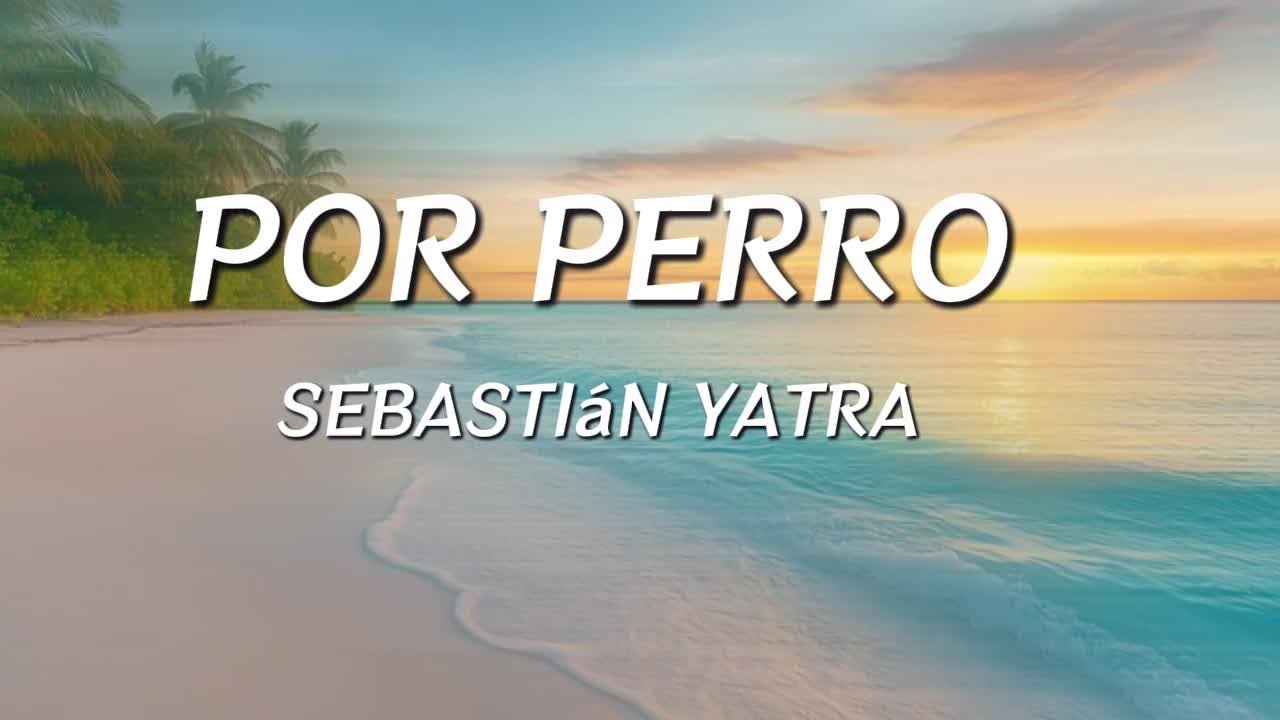 Yatra ft. Luis Figueroa - Por Perro Lyrics 🎶