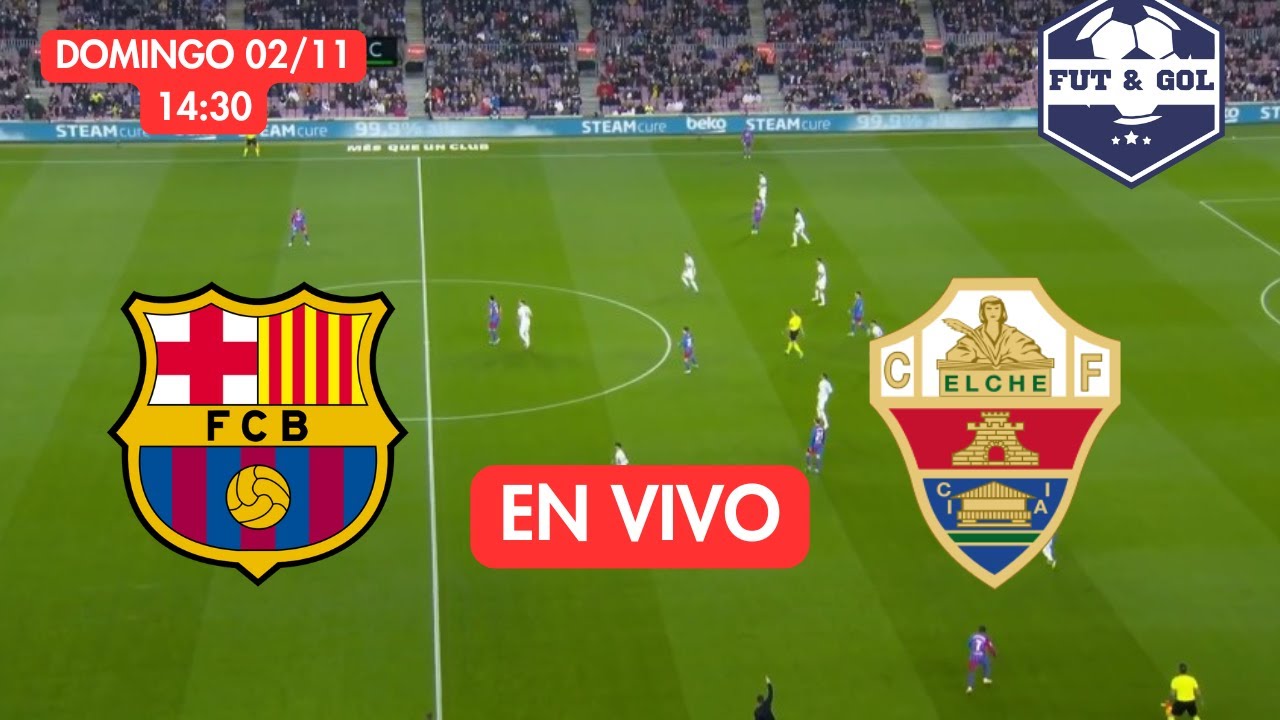 ¡Vive en vivo el emocionante partido Barcelona vs Elche en La Liga! ⚽