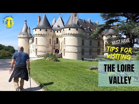 Loire Valley France - An Overview and Tips for Visiting
