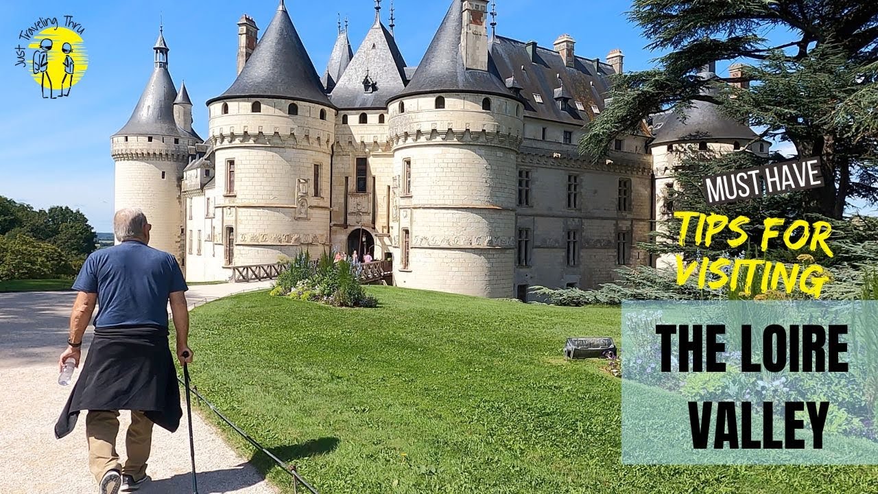 Loire Valley France: Geography, Travel Tips, and Highlights