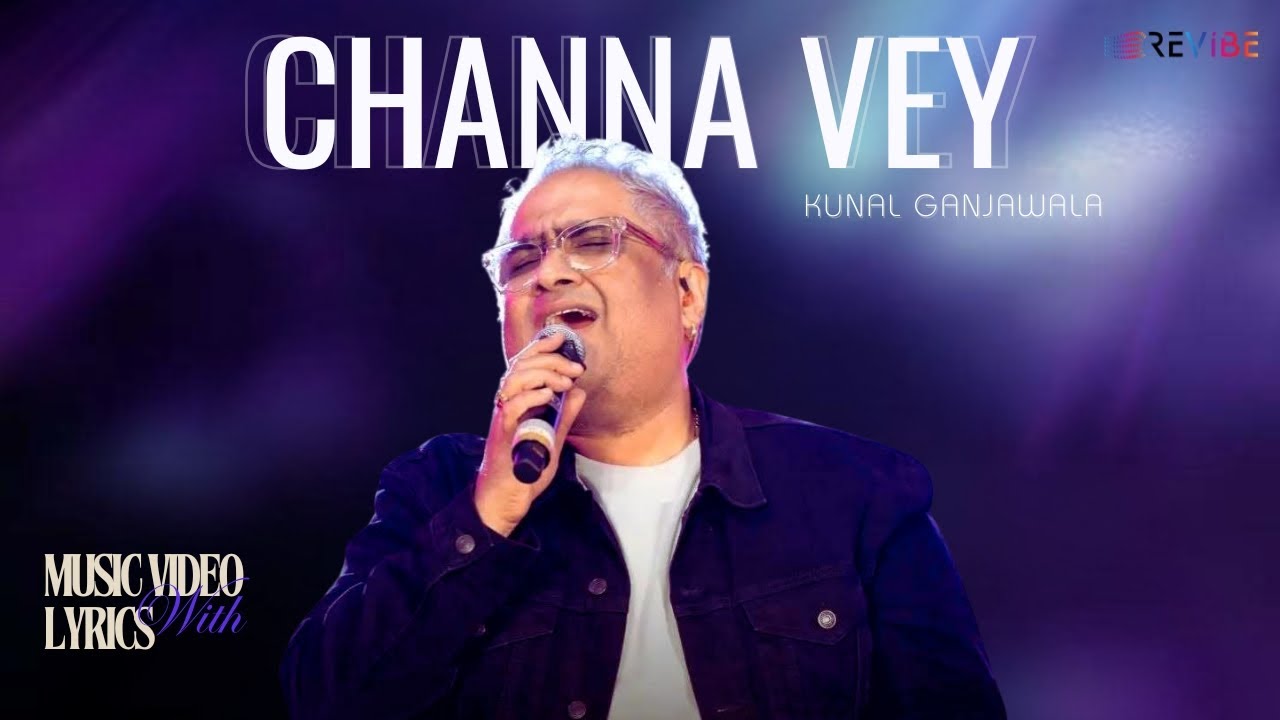 Channa Vey (Music Video) - Kunal Ganjawala | Hindi Pop Song | Channa Vey Ghar Aaja Ve