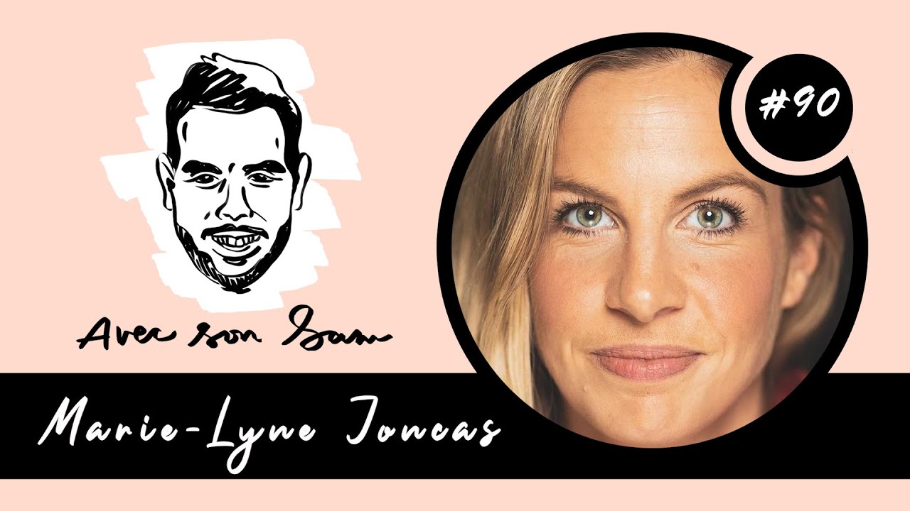 Avec son Sam #90 : Marie-Lyne Joncas et ses anecdotes