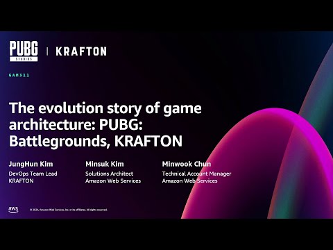 AWS re:Invent 2024 - The Evolution of Game Architecture: PUBG: Battlegrounds by Krafton (GAM311)