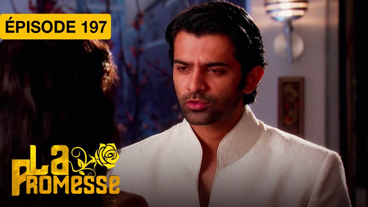 La Promesse (Khushi et Arnav) - EP 197 - série doublée en français