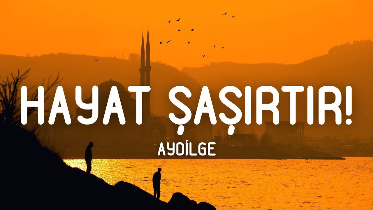 Aydilge - Hayat Şaşırtır 🎶 Şarkı Sözleri ve Anlamı
