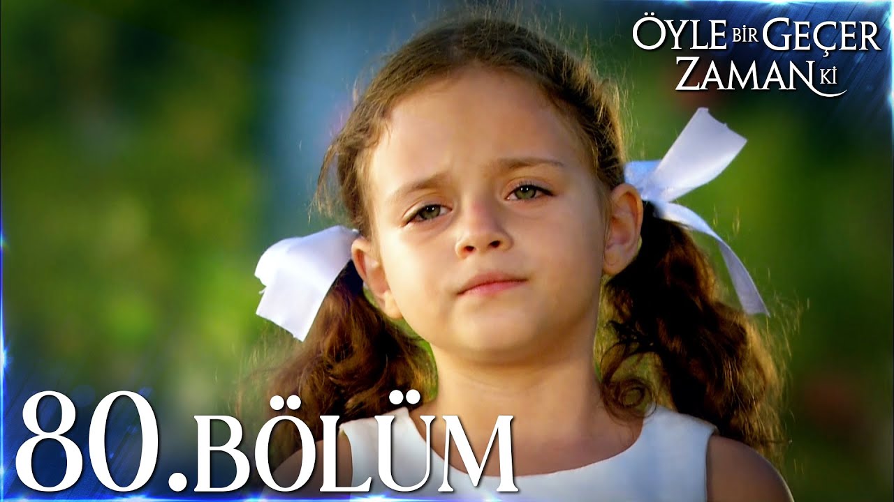 Öyle Bir Geçer Zaman Ki 80. Bölüm - Tüm Bölüm İzle 🎬