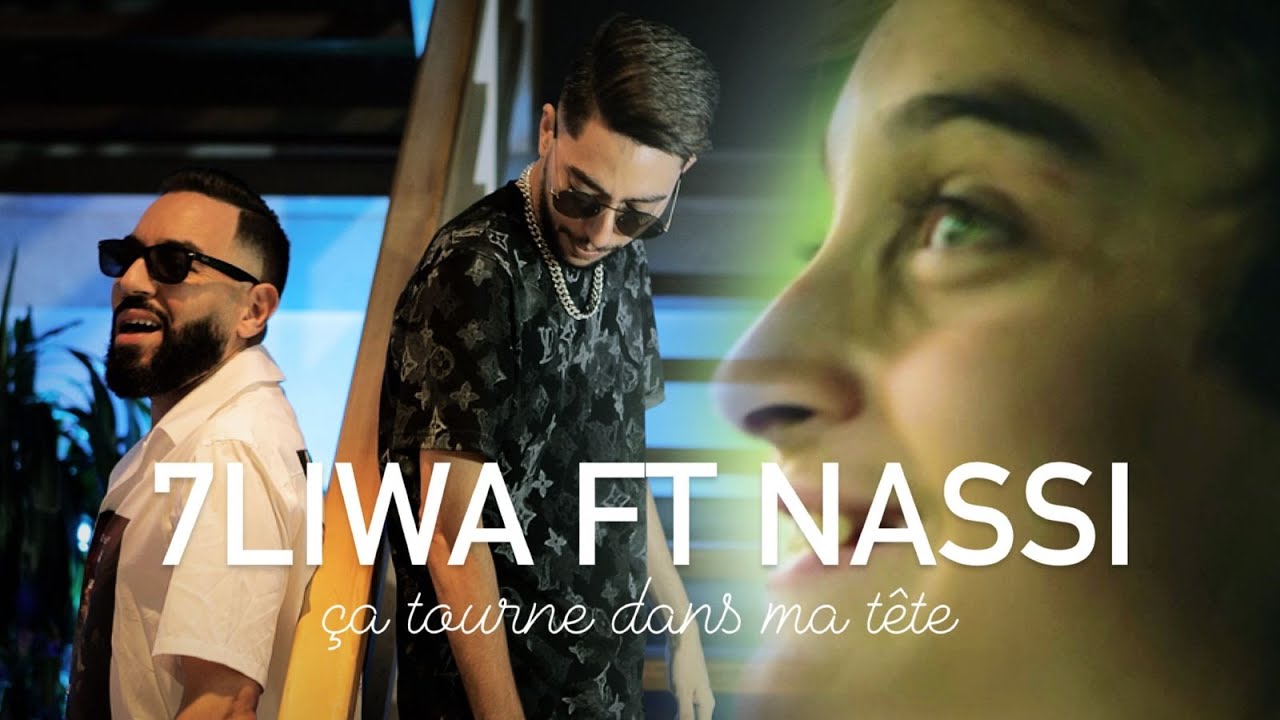 7LIWA & NASSI - Ca Tourne Dans Ma Tête 🎶