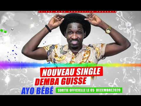 NOUVEAU SINGLE DE DEMBA GUISSĂ "AYO BĂBĂ "