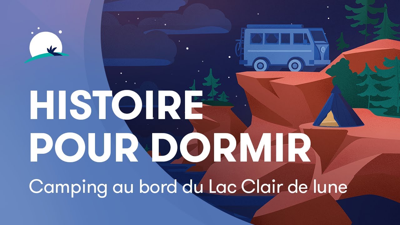 Histoire relaxante pour dormir au Lac Clair 🌙