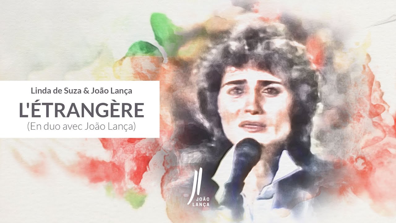 Linda de Suza & João Lança: L'Étrangère 🎶