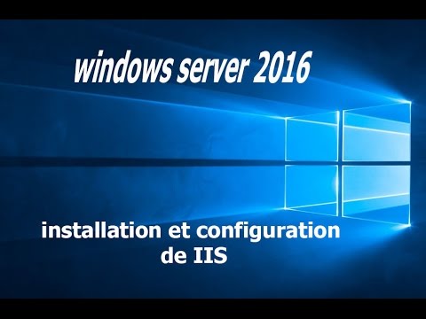 Guide d'installation et configuration IIS sur Windows Server 2016
