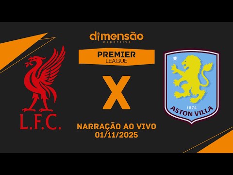 LIVERPOOL X ASTON VILLA | JOGO AO VIVO DA PREMIER LEAGUE COM NARRAÇÃO EM TEMPO REAL