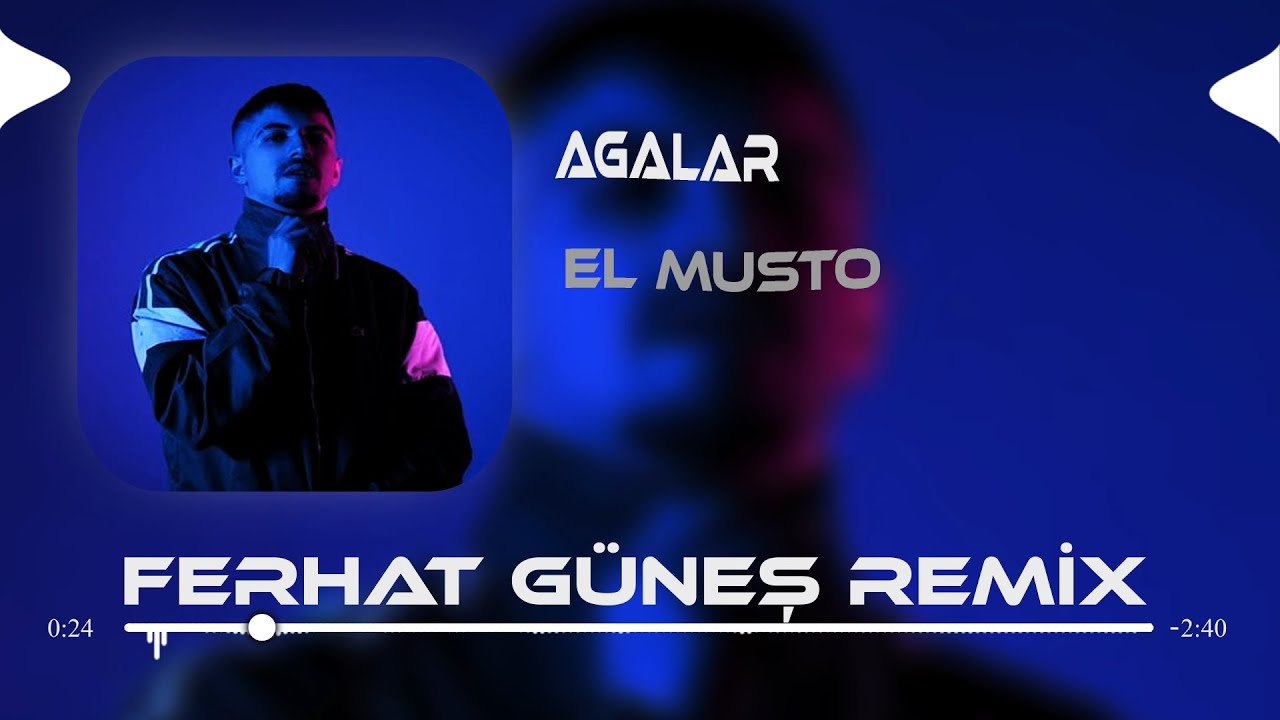 El Musto - Agalar (Ferhat Güneş Remix) 🎶 | Enjoy the Fresh Remix Version