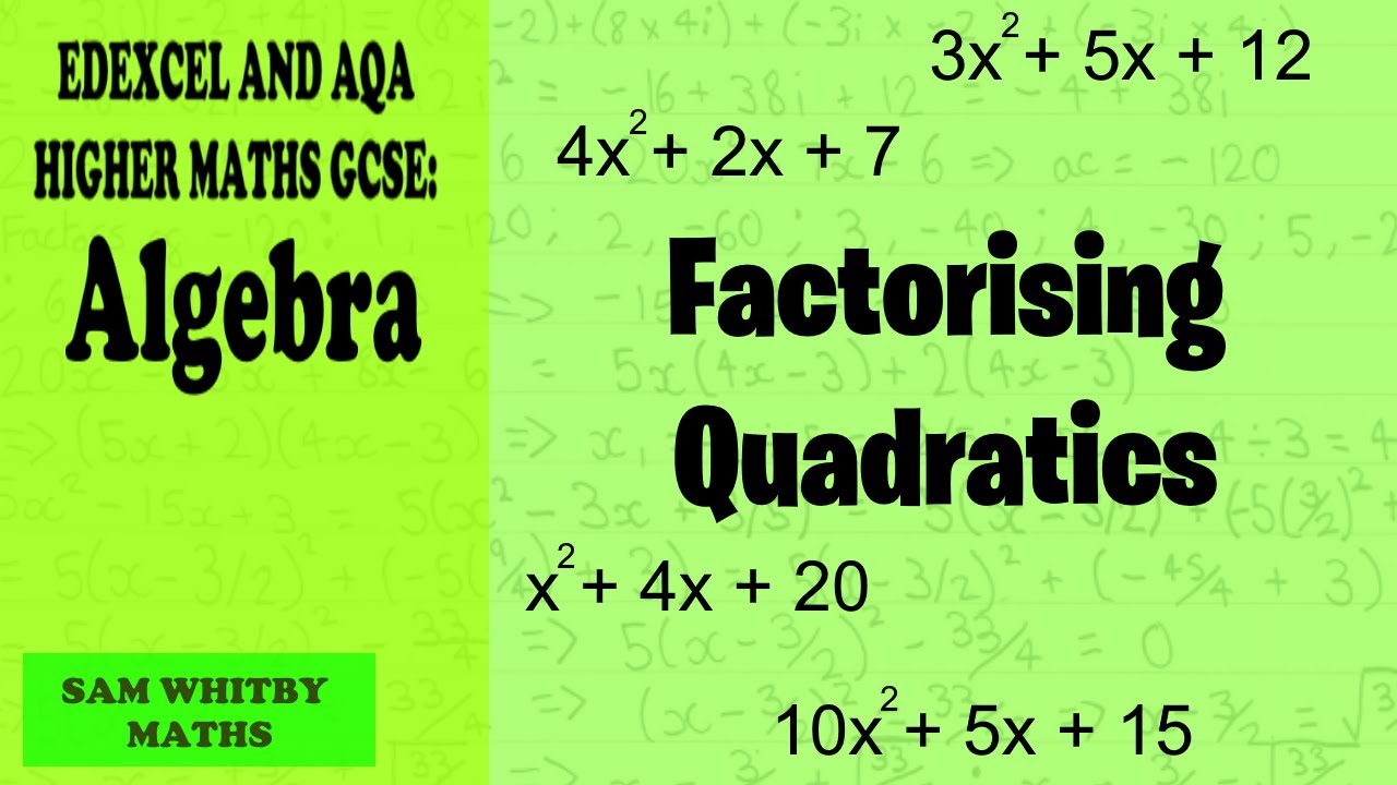 Factorising Quadratics: Edexcel & AQA Higher Maths GCSE