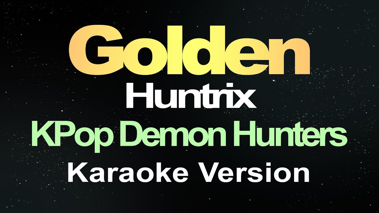 Huntrix | Golden - KPop Demon Hunters (Karaoke Version)