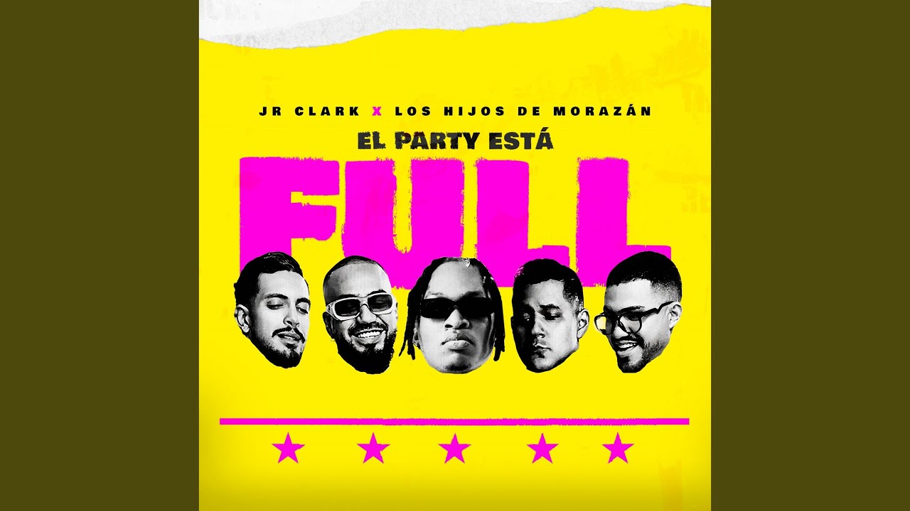 El Party Está Full by Jr Clark & Los Hijos De Morazán 🎉