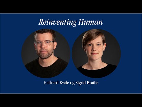 REINVENTING HUMAN By Sigrid Bratlie & Hallvard Kvale #digitalauthorsfromnorway