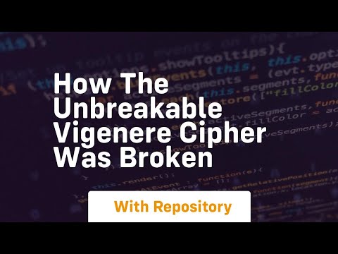 How the unbreakable vigenere cipher was broken