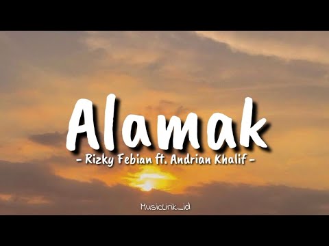 Alamak - Rizky Febian ft.Adrian Khalif (Lirik Lagu) Kalau Ada Sembilan Nyawa🎵🎵🎵