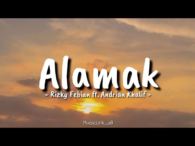Alamak - Rizky Febian ft. Adrian Khalif 🎶