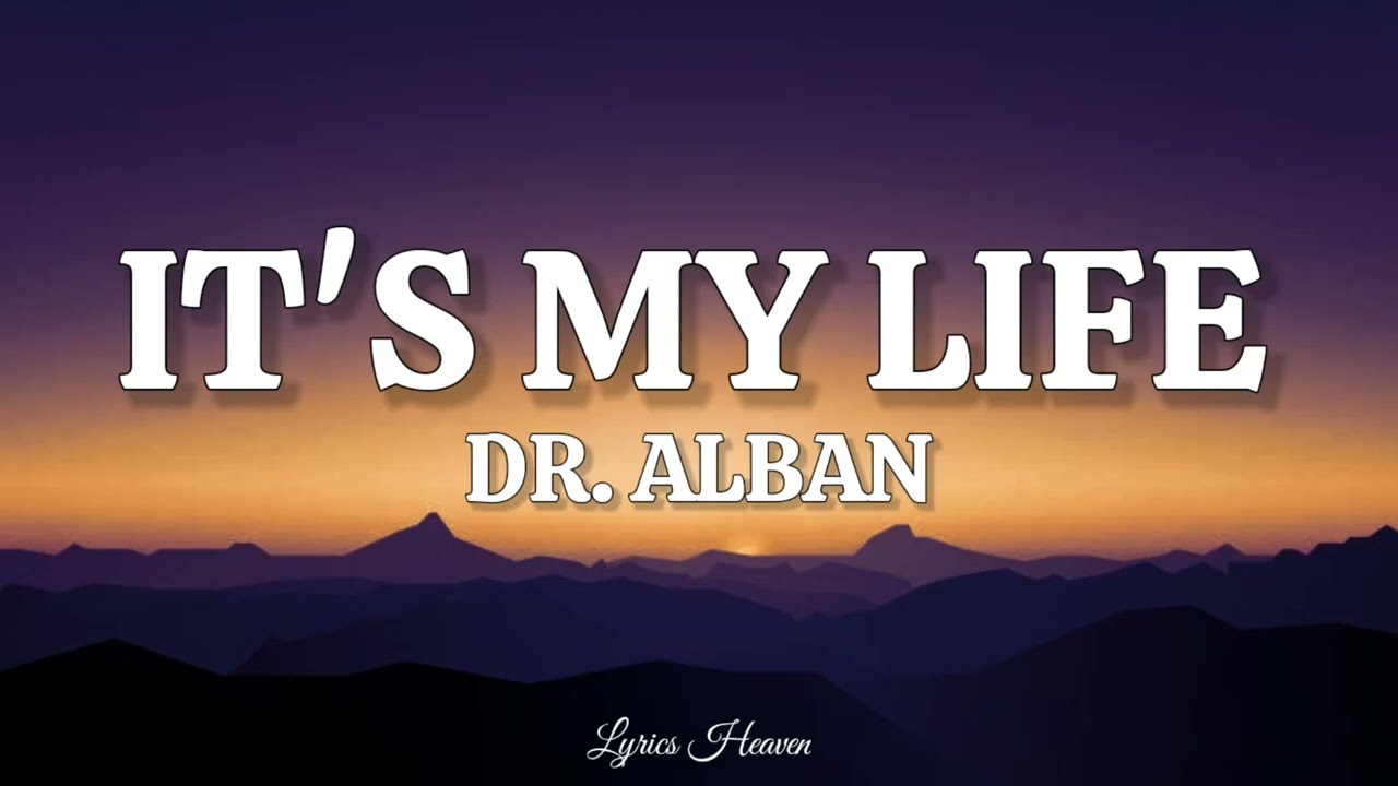 Dr Alban - It's My Life (Lyrics) 🎶