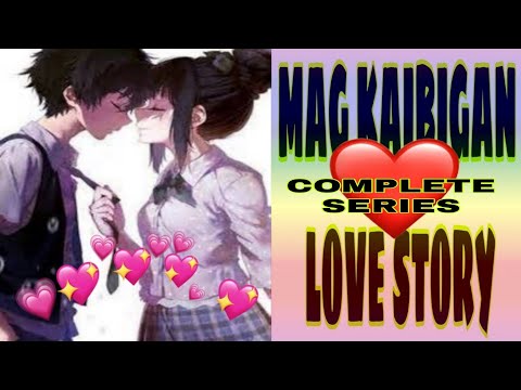 MAG KAIBIGAN love story " complete series...