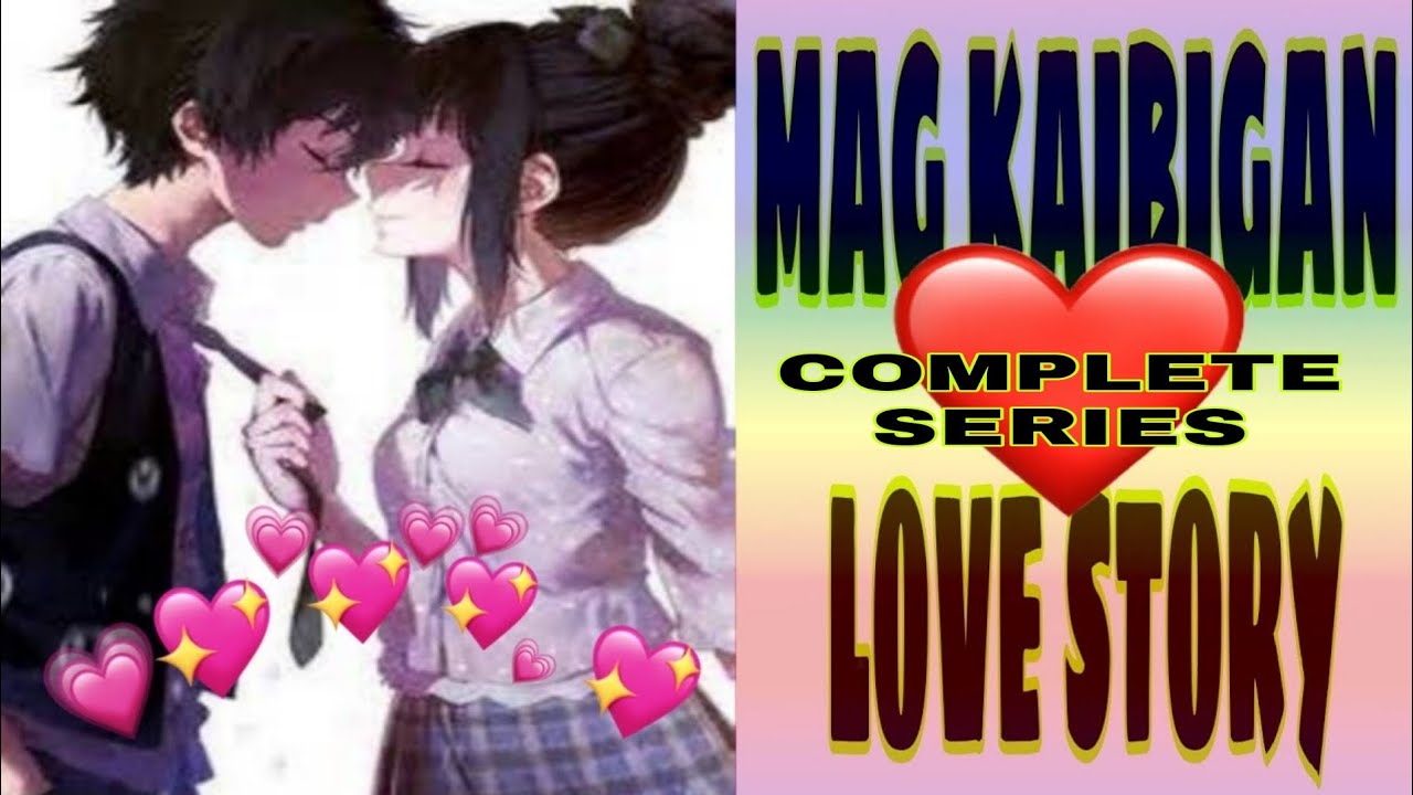 MAG KAIBIGAN Love Story: Complete Series π
