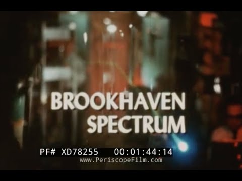 â BROOKHAVEN SPECTRUM â 1967 ATOMIC EXPERIMENTS AT BROOKHAVEN NATIONAL LABORATORY XD78255