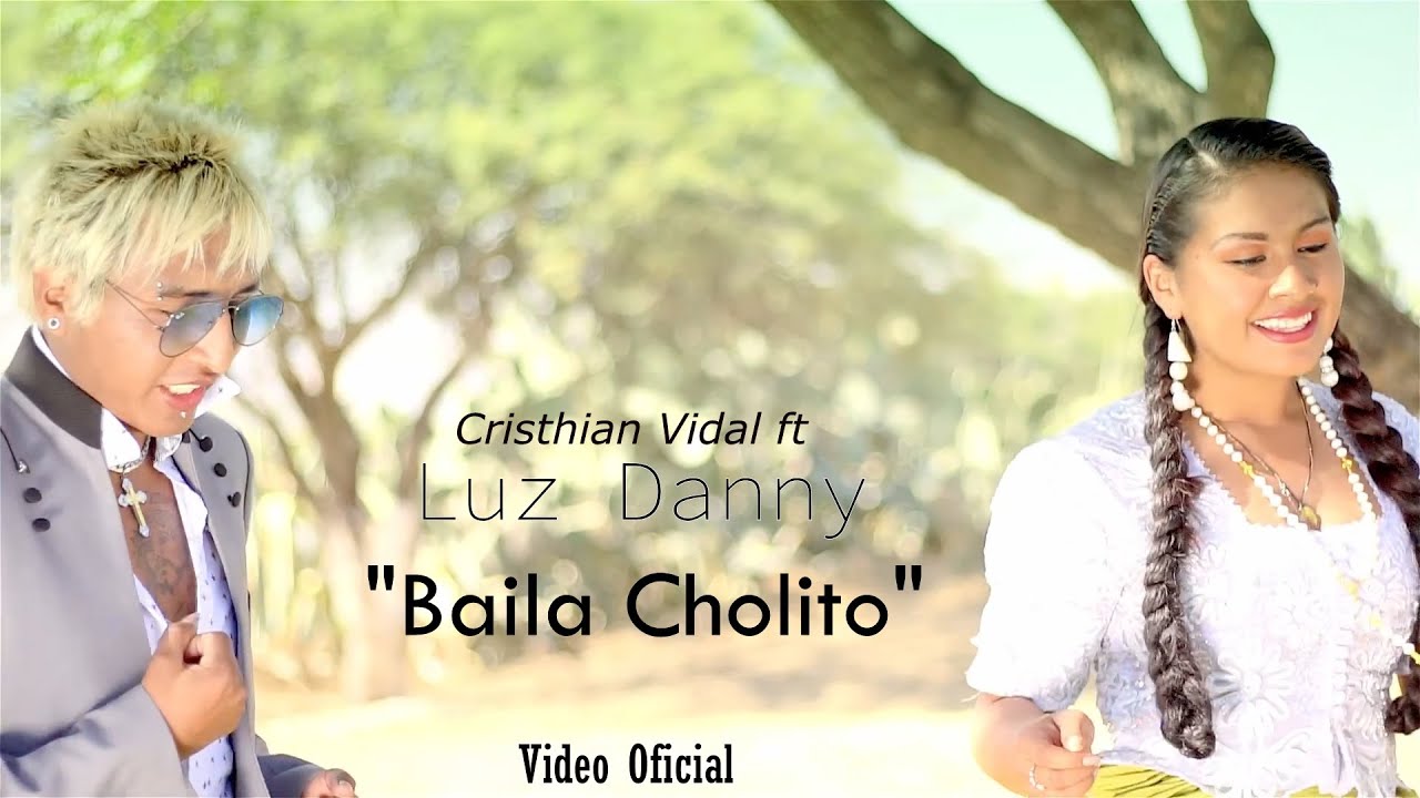 Cristian Vidal & Luz Danny - Baila Cholito 🎶