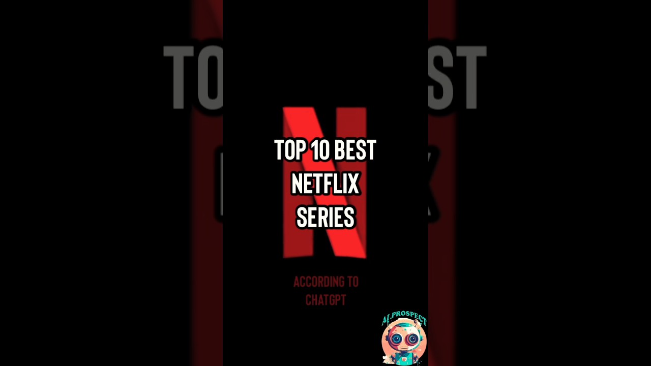 Top 10 Netflix Series Recommended by ChatGPT π¬