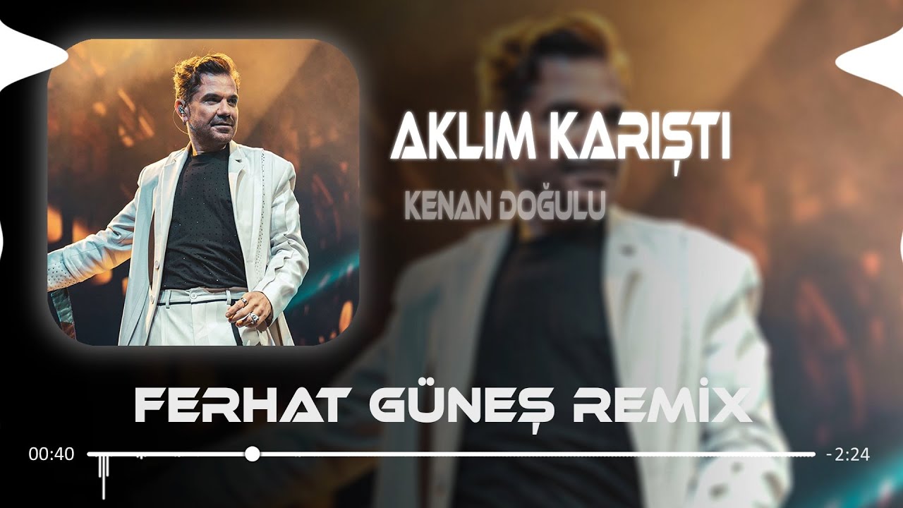 Kenan Doğulu's Hit 'Aklım Buz Gibi' Remix by Ferhat Güneş 🎶