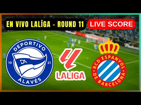 🔴 Deportivo Alavés vs RCD Espanyol de Barcelona | EN VIVO LaLiga – Round 11 | Live Score Update